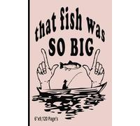 Fishing Journal Log Book 6"X9" ,120 PAGE'S with [ Monthly To Do List ] & [ Finals Planning Tracker ] Records all Trip Activity Notebook