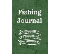 Fishing Journal: The essential log book every angler needs