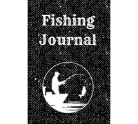 Fishing Journal: The essential log book every angler needs