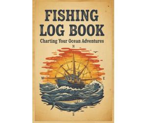 Fishing Log Book: Charting Your Ocean Adventures | Deep Sea Angler's Journal for Tracking Catches, Weather, Tides, Location, and Gear 6x9 size
