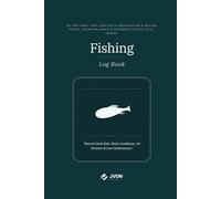 Fishing Log Book: Record Catch Data, Water Conditions & Lure Performance - 6x9 Angler Journal: 50 Daily Trip Notebooks with Monthly Summaries, Location Index, Gear Reference & Personal Records
