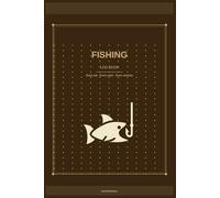 Fishing Log Book: Record Every Trip, Catch & Condition | 120 Pages, 6x9 | Freshwater & Saltwater