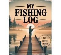 Fishing log book: Simply and easy to use | Room to Write Notes | Perfect Fisherman Gift Idea | 120 Log Pages in size 8.5 x 11 inches |