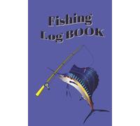 Fishing Log Book: Track Your Catch, Record Your Adventures. 75 logs.
