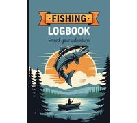 Fishing logbook: A simple journal for recording fishing trips locations weather conditions bait choices and daily catch notes