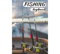 Fishing logbook: Journal for Anglers to Track Trips and Improve Results | Record Catches, Weather, and Locations
