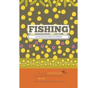 Fishing Logbook Journal Planner: A 150-Page Organizer for Catching Fish, Telling Tales, and Keeping It Reel