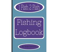 Fishing Logbook & Journal: Track Your Catches with This Ultimate Fishing Log! Record Species, Bait, Weather, Moon Phase, Tides & More . . . Great Gift! | 6x9 Inches | 110 Pages |