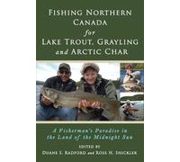 Fishing Northern Canada for Lake Trout, Grayling and Arctic Char (Tascabile)
