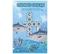 Fishing Ocean CROSSWORD PUZZLES: Crossword Puzzles with Easy to Read Print about Fishing,Ocean and More | 6x9 inches, 120 pages | 50+ Puzzles... Vacations, Holidays and Relaxation