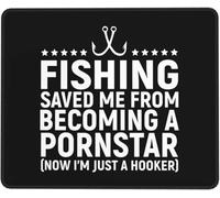 Fishing Saved Me from Being A Pornstar Mousepad Piccolo Tappetino per Mouse Bordi Cuciti Mouse Pad per Computer Ufficio Accessori Scrivania 25X30Cm