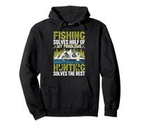 Fishing Solves Half of My Problems, Hunting Solves The Rest Felpa con Cappuccio
