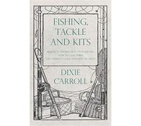 Fishing, tackle and kits - practical information on game fish: how to land...