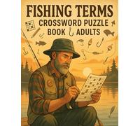 Fishing Terms Crossword Puzzle Book for Adults: 50 Angling & Fishing Clues to Test Your Knowledge, Memory, and Passion for the Outdoors