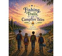 Fishing, Trails, and Campfire Tales
