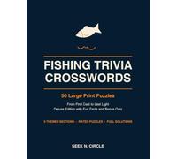 Fishing Trivia Crosswords Large Print: 50 Puzzles from First Cast to Last Light - Tackle, Trophy Fish, Salt and Stream, with Fun Facts and Full Solutions