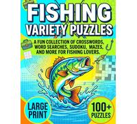 Fishing Variety Puzzles: Large Print Brain Games For Adults | 100 Mixed Entertaining Crosswords, Word Searches, Sudoku, And Mazes To Challenge Anglers