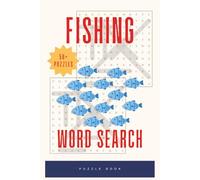 Fishing Word Search Puzzle Book: Dive into Fishing Fun with Easy-to-Read Word Searches 6x9 inches, 110 pages 50+ Puzzles…Perfect for Relaxing Days and Gifts