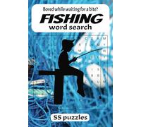 Fishing Word Search Puzzle Book: for Adults, Kids and Teens...don't get bored while waiting for the next bite, 55 puzzles with solutions, 6x9 inches, 83 pages