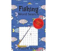 Fishing Word Search Puzzle Book: Word Searches with easy to read print about Fishing, Aquatic wildlife, and more | 6×9, 110 pages | 50+ puzzles…Gift for vacation holidays and free times