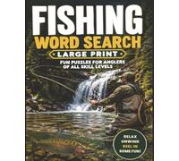 Fishing Word Search: Word Searches with Easy to Read Print About Fishing, Flyfishing, Casting Techniques, and More | 8 x10, 102 pages | 50 Puzzles ... ... Father's Day, Men, Boys, and Fishing Lovers