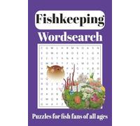 Fishkeeping Word Search Puzzle Book: Word Searches with easy to read print about Fishkeeping, Aquariums, Pet Fish, 6x9 inches, 110 pages, 50+ Puzzles... Gift for Vacation, Holidays and Free Times
