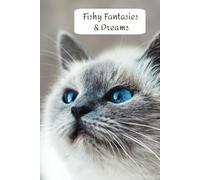 Fishy Fantasies & Dreams: Cast Off Your Worries and Let Your Whiskery Wishes Swim Wild