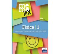 Fisica 1: Cinematica, dinamica, meccanica dei fluidi: Vol. 1