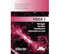 Fisica 1. Metrologia Meccanica Termodinamica Elettrostatica nel vuoto