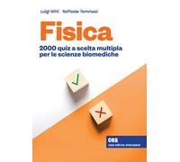 Fisica. 2000 quiz a scelta multipla per le scienze biomediche. Con Contenuto digitale per accesso online