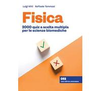 Fisica. 2000 quiz a scelta multipla per le scienze biomediche. Con Contenuto digitale per accesso online