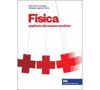 Fisica applicata alle scienze mediche. Con ebook