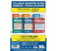 Fisica, Biologia, Chimica. Syllabus Semestre filtro Medicina - Esercizi e Focus D'autore