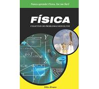 FÍSICA.: COLECCIÓN DE PROBLEMAS RESUELTOS