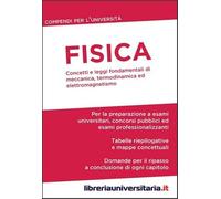 Fisica. Compendio per l'Università. Concetti e leggi fondamentali di meccanica, termodinamica ed elettromagnetismo