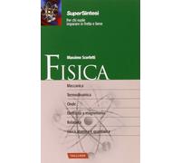 Fisica. Dalle basi della meccanica alla fisica quantistica