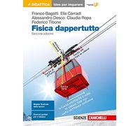 Fisica dappertutto. Idee per imparare. Per le Scuole superiori