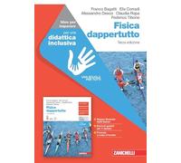 Fisica dappertutto. Idee per imparare. Per le Scuole superiori