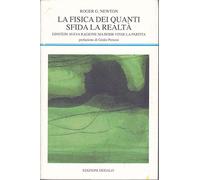 FISICA DEI QUANTI SFIDA LA REALTA