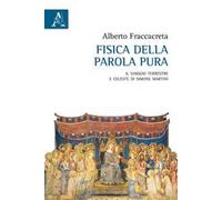 Fisica della parola pura. Il viaggio terrestre e celeste di Simone Martini