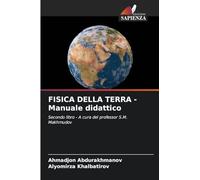 FISICA DELLA TERRA - Manuale didattico: Secondo libro - A cura del professor S.M. Makhmudov
