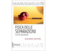 Fisica delle separazioni in otto movimenti