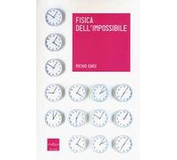 Fisica dell'impossibile