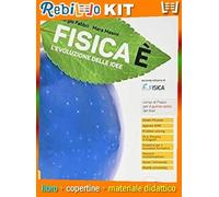 FISICA E' - L'EVOLUZIONE DELLE IDEE - PER IL QUINTO ANNO (9788805078943) - Libro Scolastico + Kit Scuola con Copertine Rebillo