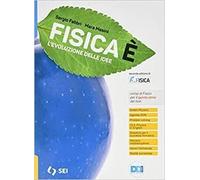 FISICA E' - L'EVOLUZIONE DELLE IDEE - PER IL QUINTO ANNO - (9788805078943) + Materiali didattici - Rebillo