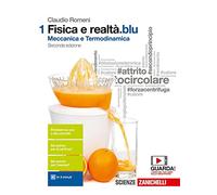 Fisica e realtà.blu. Per le Scuole superiori. Con Contenuto digitale (fornito elettronicamente). Fondamenti dinamica e termodinamica (Vol. 1)