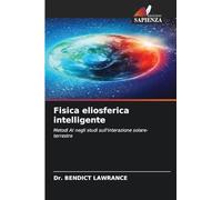 Fisica eliosferica intelligente: Metodi AI negli studi sull'interazione solare-terrestre