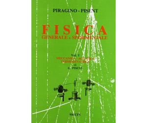 Fisica Generale e Sperimentale Vol. I - Meccanica - Acustica - Termodinamica ...