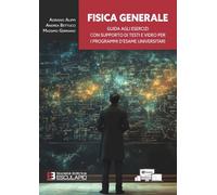 FISICA GENERALE. GUIDA AGLI ESERCIZI CON SUPPORTO DI TESTI E VIDEO PER I PROGRAM