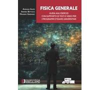 Fisica generale. Guida agli esercizi con supporto di testi e video per i programmi d'esame universitari